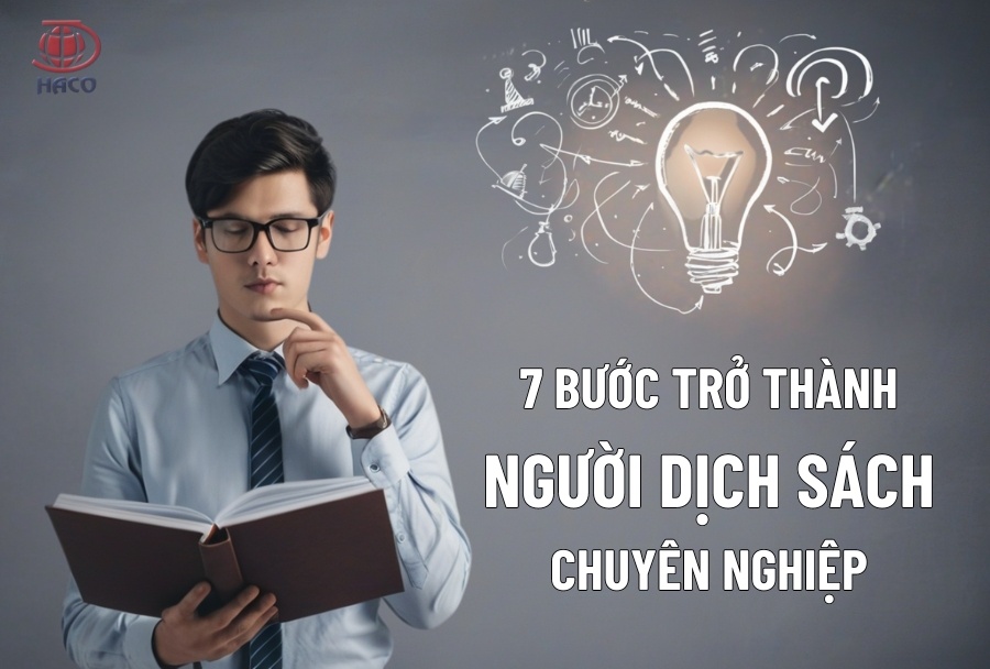 7 Bước Trở Để Thành Người Dịch Sách Chuyên Nghiệp Cùng Haco