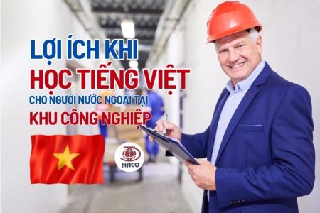 Ảnh Bìa Lợi ích Của Việc Học Tiếng Việt Cho Người Nước Ngoài Tại Khu Công Nghiệp