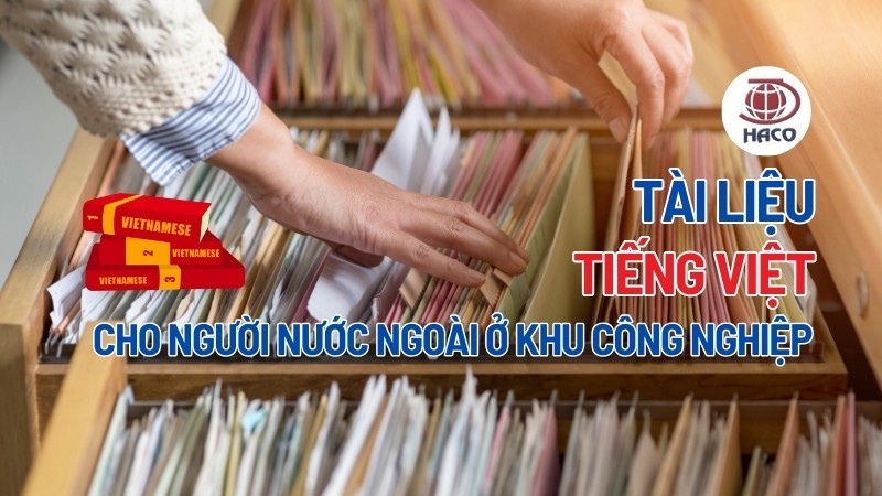 Các Tài Liệu Học Tiếng Việt Cho Người Nước Ngoài Làm Việc Tại Khu Công Nghiệp