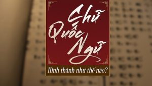 Chu Quoc Ngu Hinh Thanh The Nao