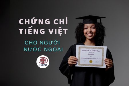 Chứng Chỉ Dạy Tiếng Việt Cho Người Nước Ngoài Điều Kiện & Cách Lấy