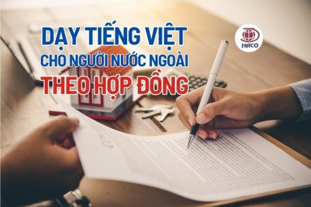 Dạy Tiếng Việt Cho Người Nước Ngoài Theo Hợp Đồng