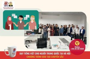 Day Tieng Viet Cho Nguoi Trung Quoc Tai Ha Noi Chuong Trinh Dao Tao Chuyen Sau A