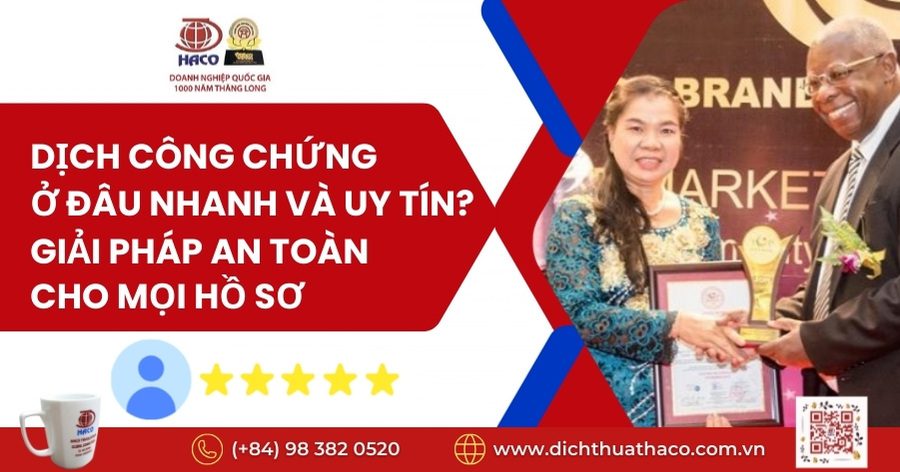 Dịch công chứng ở đâu nhanh và uy tín? Giải pháp an toàn cho mọi hồ sơ 7 Dịch công chứng ở đâu nhanh và uy tín