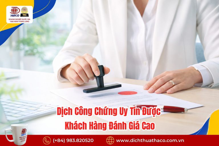 Dịch Công Chứng Uy Tín Được Khách Hàng Đánh Giá Cao