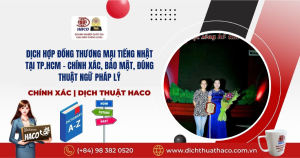 Dịch Hợp Đồng Thương Mại Tiếng Nhật Tại Tp.hcm – Chính Xác, Bảo Mật, Đúng Thuật Ngữ Pháp Lý