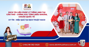 Dịch Tài Liệu Pháp Lý Tiếng Anh Tại Cần Thơ – Chính Xác Từng Điều Khoản, Chuẩn Quốc Tế
