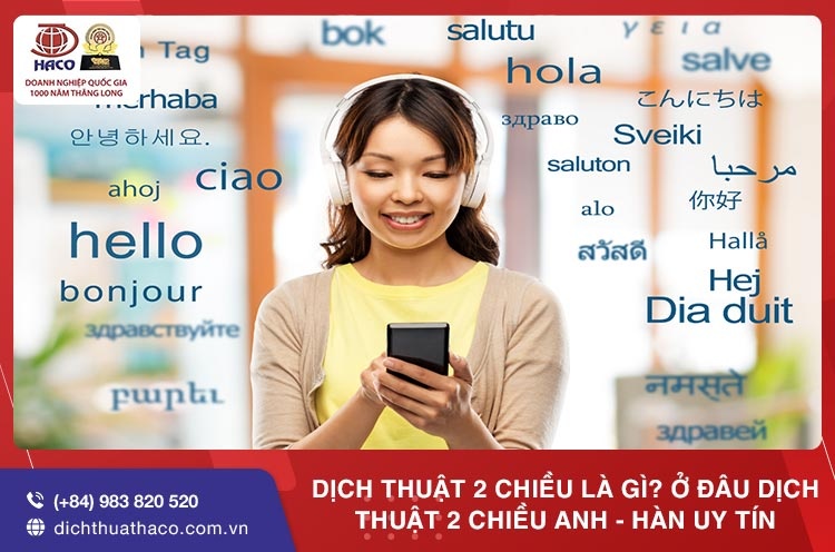 Đào tạo, dạy nghề: Dịch thuật 2 chiều là gì? Ở đâu dịch thuật 2 chiều Anh - Hàn  Dich-thuat-2-chieu-la-gi-o-dau-dich-thuat-2-chieu-anh-han-uy-tin