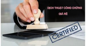 dịch thuật công chứng giá rẻ