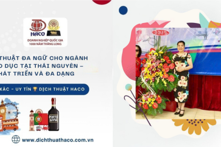 Dịch Thuật Đa Ngữ Cho Ngành Giáo Dục Tại Thái Nguyên – Phát Triển Và Đa Dạng