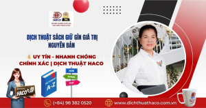 Dịch Thuật Sách Giữ Gìn Giá Trị Nguyên Bản Uy Tín Nhanh Chóng Chính Xác Dịch Thuật Haco