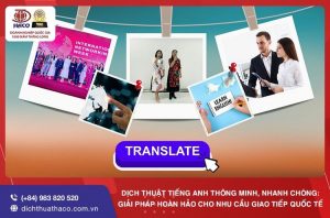 Dich Thuat Tieng Anh Thong Minh Nhanh Chong Giai Phap Hoan Hao Cho Nhu Cau Giao Tiep Quoc Te (1)