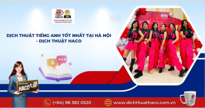 Dịch Thuật Tiếng Anh Tốt Nhất Tại Hà Nội Dịch Thuật Haco