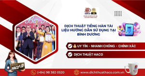 Dịch Thuật Tiếng Hàn Tài Liệu Hướng Dẫn Sử Dụng Tại Bình Dương – Dịch Vụ Nhanh Chóng, Hiệu Quả 🚀🏆 Tại Dịch Thuật Haco