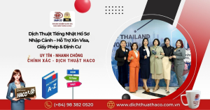 Dịch Thuật Tiếng Nhật Hồ Sơ Nhập Cảnh – Hỗ Trợ Xin Visa, Giấy Phép & Định Cư Tại Haco