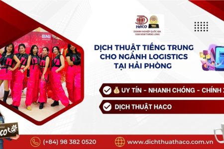 Dịch Thuật Tiếng Trung Cho Ngành Logistics Tại Hải Phòng – Hiệu Quả Và Linh Hoạt