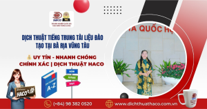 Dịch Thuật Tiếng Trung Tài Liệu Đào Tạo Tại Bà Rịa Vũng Tàu – Tăng Hiệu Quả Đào Tạo, Phát Triển Nguồn Nhân Lực Tại Dịch Thuật Haco