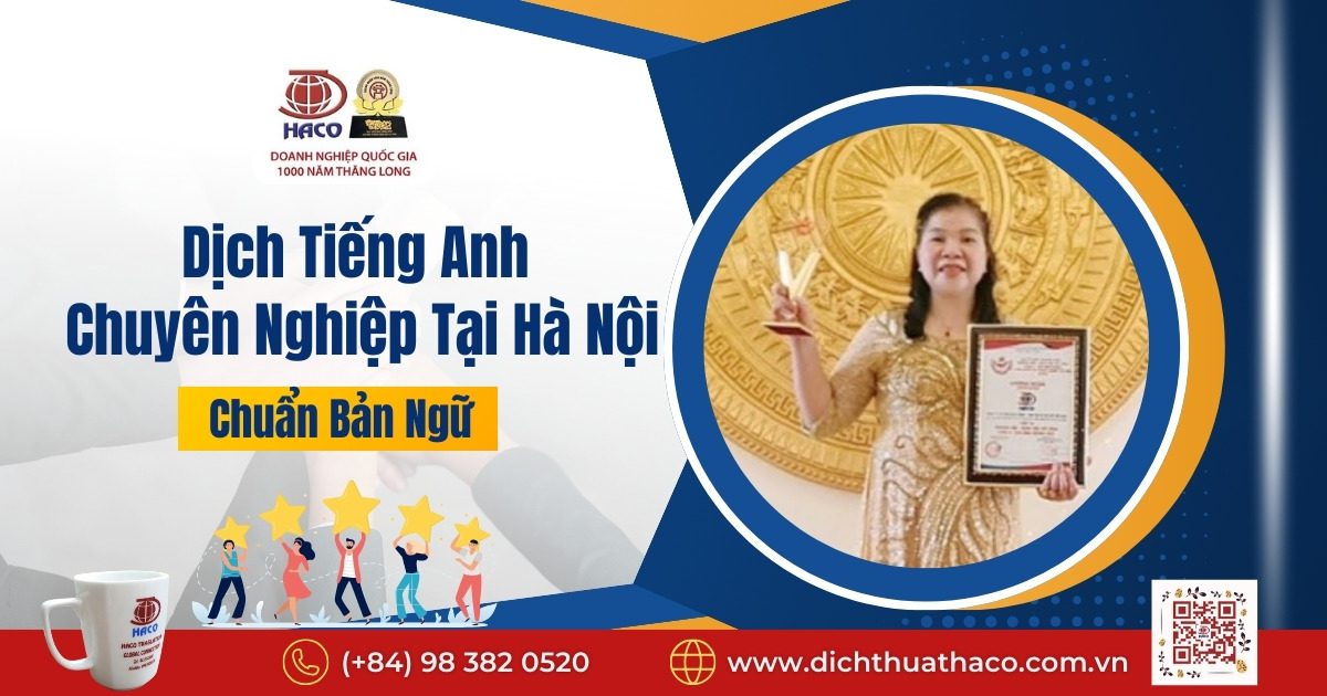 Dịch Tiếng Anh Chuyên Nghiệp Tại Hà Nội – Chuẩn Bản Ngữ 1 Dịch Tiếng Anh Chuyên Nghiệp Tại Hà Nội – Chuẩn Bản Ngữ