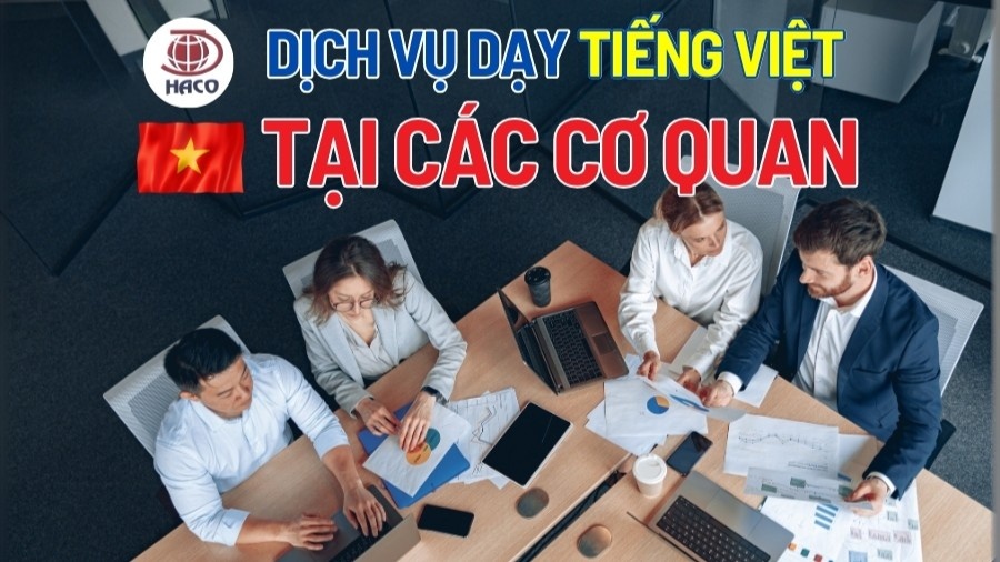 Dịch Vụ Dạy Tiếng Việt Cho Người Nước Ngoài Tại Cơ Quan Uy Tín, Chất Lượng Tại Hà Nội