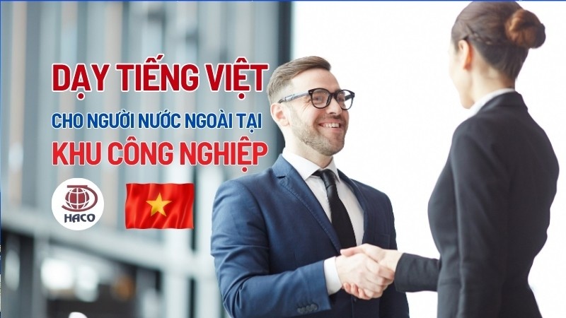 Dịch Vụ Dạy Tiếng Việt Cho Người Nước Ngoài Tại Khu Công Nghiệp Chuyên Nghiệp