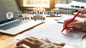 Dịch Vụ Dịch Thuật Tài Liệu Kỹ Thuật Chuyên Nghiệp Chính Xác Uy Tín