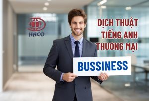 Dịch Vụ Dịch Thuật Tiếng Anh Thương Mại Chuyên Nghiệp Tại Haco