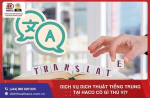 Dich Vu Dich Thuat Tieng Trung Tai Haco Co Gi Thu Vi 01