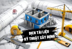 Dịch Vụ Dịch Tiếng Anh Tài Liệu Kỹ Thuật Xây Dựng Chuyên Nghiệp Tại Haco