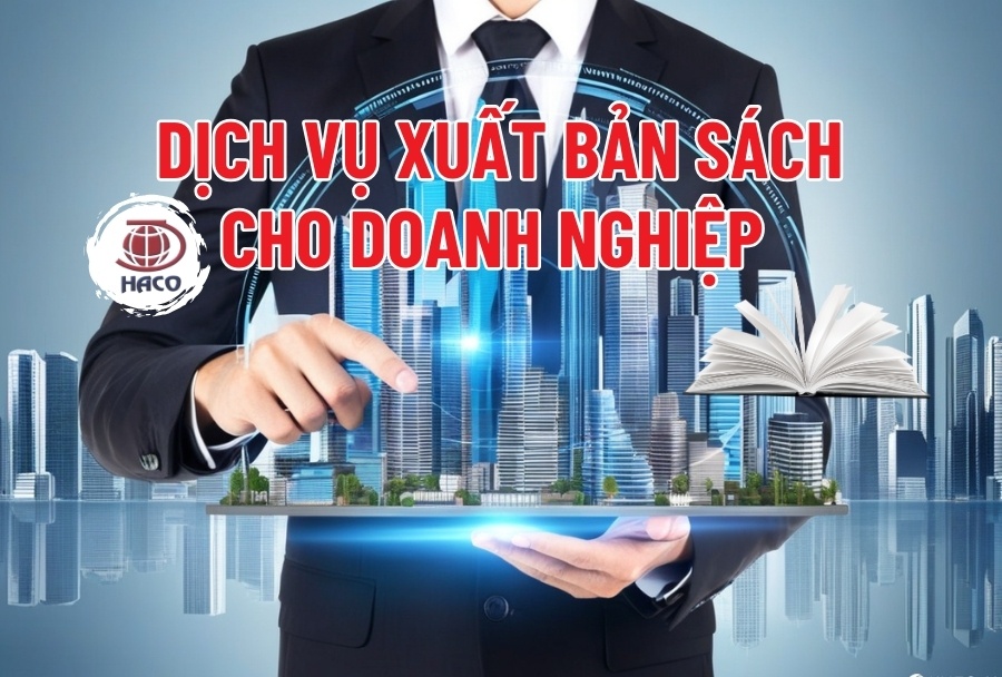 Dịch Vụ Xuất Bản Sách Doanh Nghiệp Chuyên Nghiệp