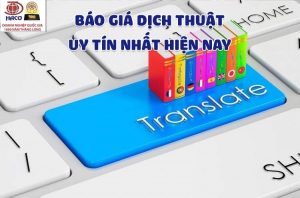 BÁO GIÁ DỊCH THUẬT UY TÍN NHẤT HIỆN NAY KHÔNG PHÁT SINH CHI PHÍ 