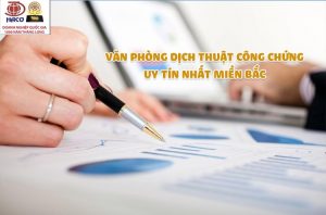 VĂN PHÒNG DỊCH THUẬT CÔNG CHỨNG UY TÍN NHẤT MIỀN BẮC 