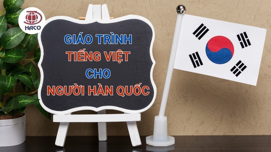 Giáo Trình Dạy Tiếng Việt Cho Người Hàn Quốc Mới Nhất 2024