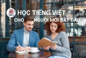 Hướng Dẫn Học Tiếng Việt Cho Người Mới Bắt đầu Toàn Diện