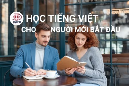 Hướng Dẫn Học Tiếng Việt Cho Người Mới Bắt đầu Toàn Diện