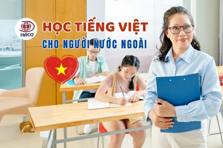 Hướng Dẫn Học Tiếng Việt Cho Người Nước Ngoài Phương Pháp & Lộ Trình Chi Tiết