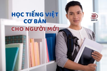 Hướng Dẫn Học Tiếng Việt Cơ Bản Cho Người Mới