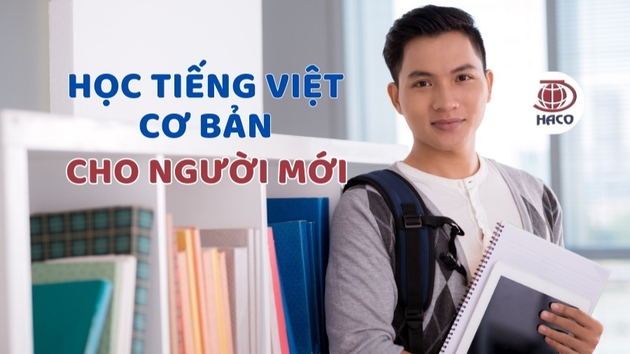 Hướng Dẫn Học Tiếng Việt Cơ Bản Cho Người Mới Bắt Đầu