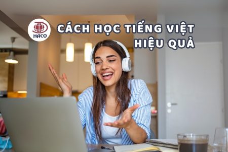 Hướng Dẫn Phương Pháp Học Tiếng Việt Cho Người Nước Ngoài