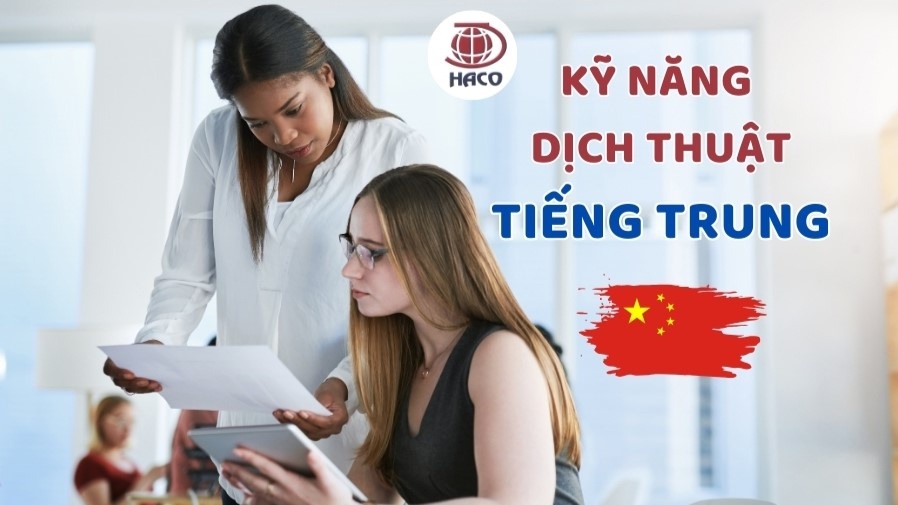 Kỹ Năng Dịch Thuật Tiếng Trung Chuyên Nghiệp Cần Có