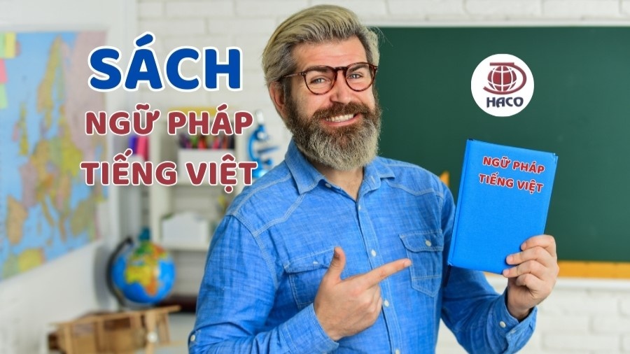 Top 15 Sách Ngữ Pháp Tiếng Việt Hay Nhất Cho Người Học 2024